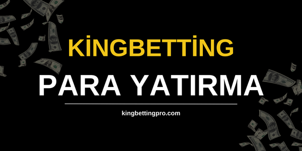 Kingbetting Para Yatırma
